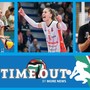 Volley femminile - Questa sera alle 21 ritorna “TIME OUT”; Ospiti Lazic, Guiducci e Solforati